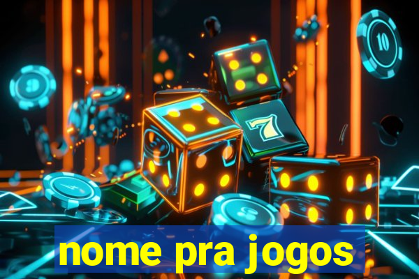 nome pra jogos